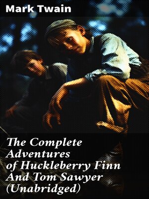 cover image of The Complete Adventures of Huckleberry Finn and Tom Sawyer (Unabridged)